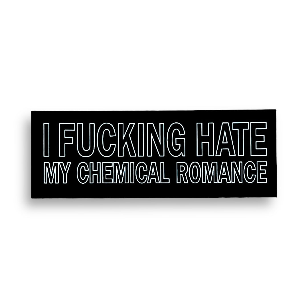 Fucking Hate My Chemical Romance
