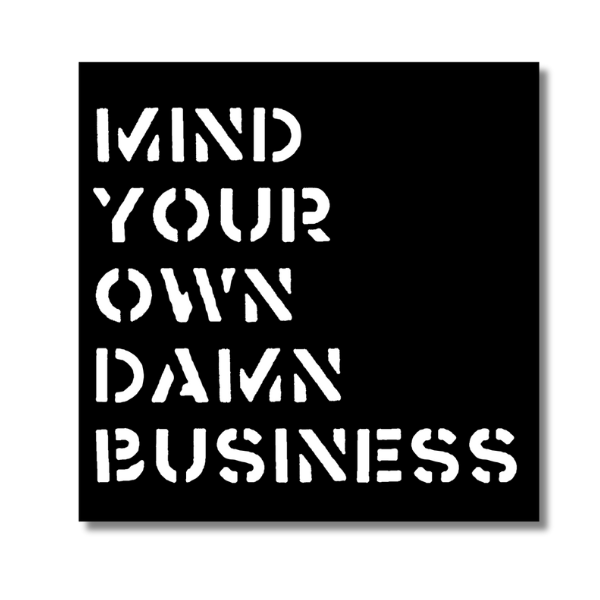 Mind Your Own Damn Business - Sticker
