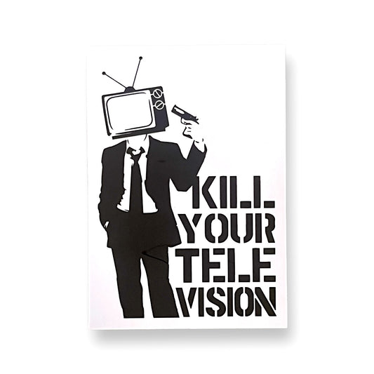 Kill Your Television