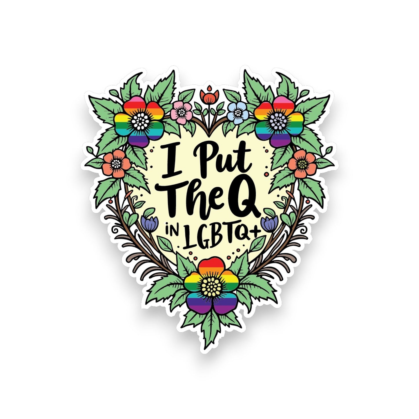 I Put The Q In LGBTQ+ - Sticker