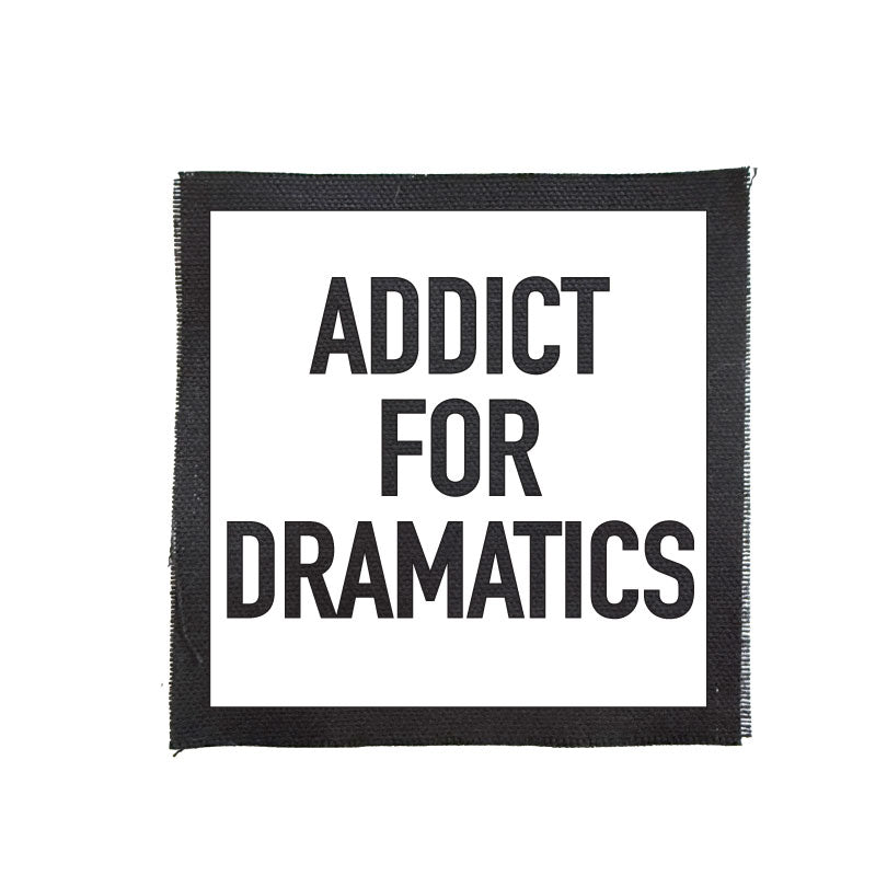 Addict For Dramatics Patch