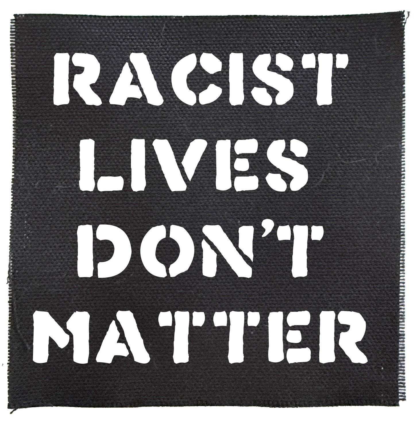 Racist Lives Don’t Matter Patch
