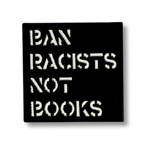 Ban Racists Not Books - Enamel Pin