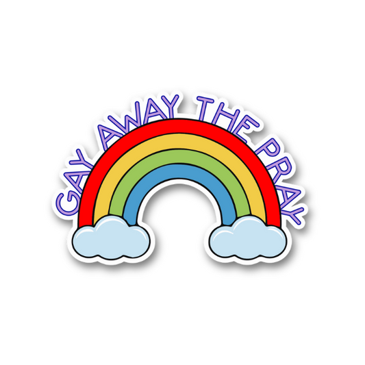 Gay Away The Pray - Sticker