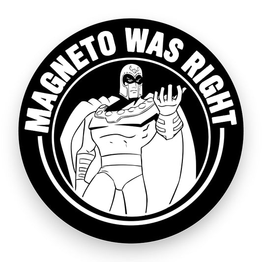 Magneto Was Right Sticker