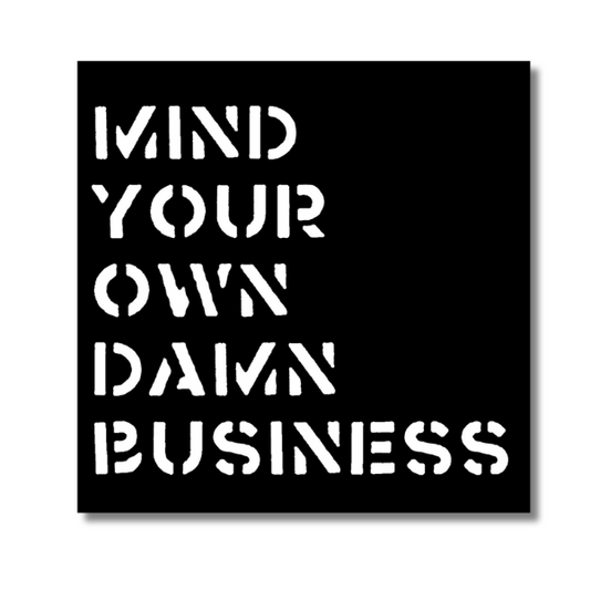 Mind Your Own Damn Business - Sticker