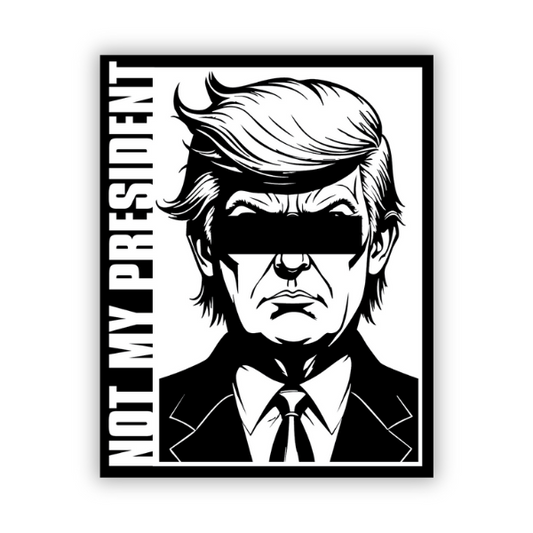Not My President - Sticker