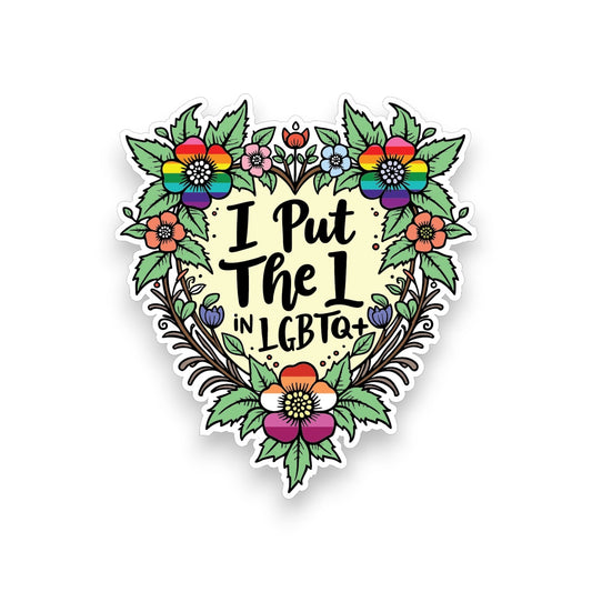 I Put The L In LGBTQ+ - Sticker
