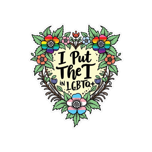 I Put The T In LGBTQ+ - Sticker