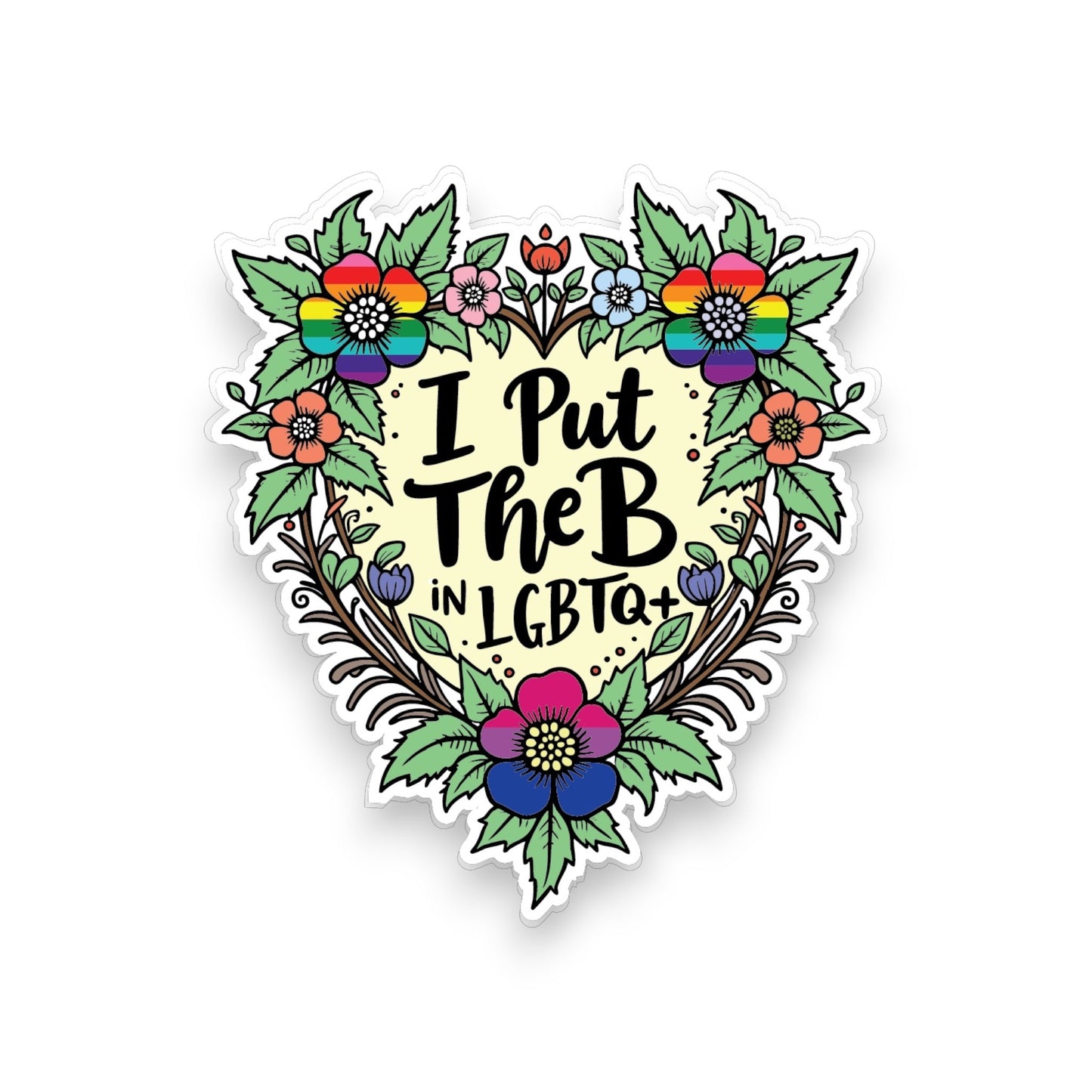 I Put The B In LGBTQ+ - Sticker