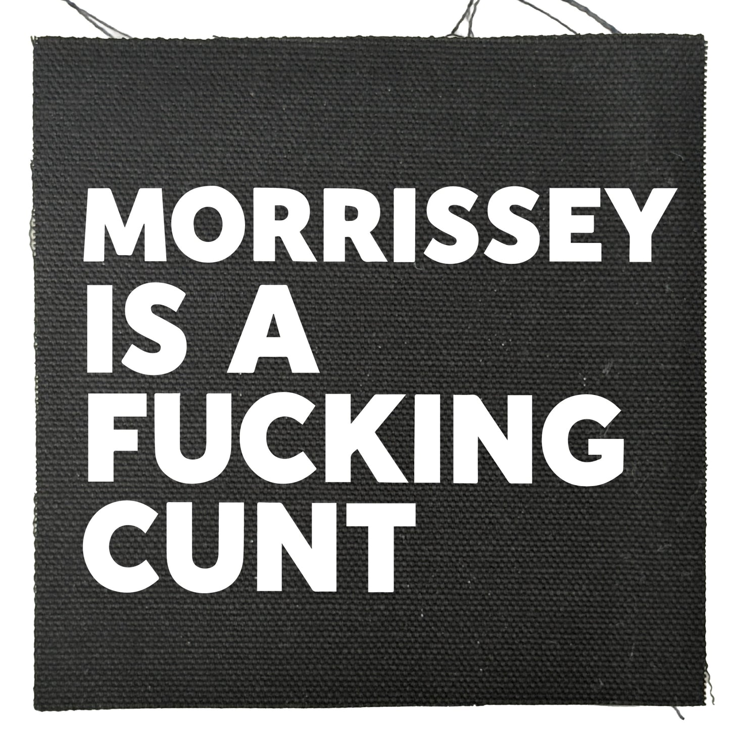 Morrissey Is A F*cking Cunt Patch