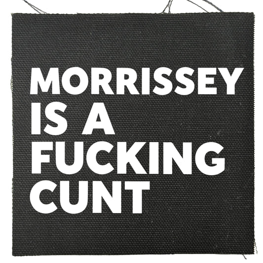 Morrissey Is A F*cking Cunt Patch